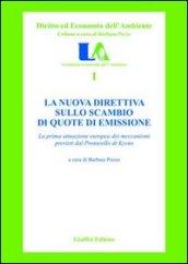 La nuova direttiva sullo scambio di quote di emissione. La prima attuazione europea dei meccanismi previsti dal protocollo di Kyoto