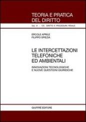 Le intercettazioni telefoniche ed ambientali. Innovazioni tecnologiche e nuove questioni giuridiche