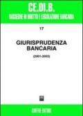 Giurisprudenza bancaria. Impresa, contratti, titoli, disciplina penale, rapporti di lavoro, disciplina fiscale 2001-2003