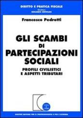 Gli scambi di partecipazioni sociali. Profili civilistici e aspetti tributari