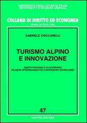 Turismo alpino e innovazione. Assetti strategici e di governance, relazioni interorganizzative e information technologies