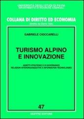 Turismo alpino e innovazione. Assetti strategici e di governance, relazioni interorganizzative e information technologies