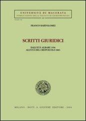 Scritti giuridici. Dall'età albare 1956 all'età del crepuscolo 2003