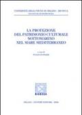 La protezione del patrimonio culturale sottomarino nel mare Mediterraneo