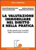 La valutazione immobiliare nel diritto e nella pratica. Guida operativa per consulenti legali, amministrativi e tecnici