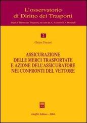 Assicurazione delle merci trasportate e azione dell'assicuratore nei confronti del vettore