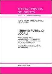 I servizi pubblici locali. Aspetti gestionali, amministrativi e penalistici alla luce della Legge n. 326 del 24 novembre 2003