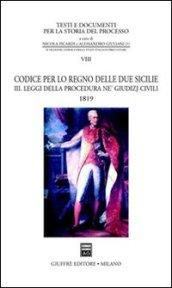 Codice per lo Regno delle Due Sicilie 1819. 3.Leggi della procedura ne' giudizj civili