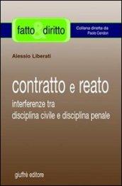 Contratto e reato. Interferenze tra disciplina civile e disciplina penale