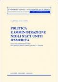 Politica e amministrazione negli Stati Uniti d'America. Lo Stato amministrativo fra Costituzione, leggi, giudici e prassi