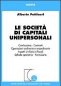 Le società di capitali unipersonali. Costituzione, contratti, operazioni ordinarie e straordinarie, aspetti civilistici e fiscali, schede operative, formulario