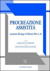 Procreazione assistita. Commento alla Legge 19 febbraio 2004, n. 40