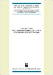 L'evoluzione della giurisdizione esclusiva del giudice amministrativo. Atti del 48° Convegno di studi di scienza dell'amministrazione (Varenna, 18-20 settembre 2003). 20.