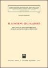Il governo legislatore. Esecutivo ed attività normativa in Gran Bretagna e negli Stati Uniti