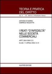 I reati «d'infedeltà» nelle società commerciali. Artt. 2634-2635 C. c. D.Lgs. 11 aprile 2002, n. 61