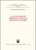 La convenzione arbitrale rituale rispetto ai terzi