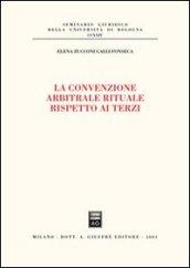 La convenzione arbitrale rituale rispetto ai terzi