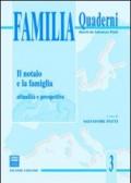 Il notaio e la famiglia. Attualità e prospettive. Atti del Convegno di studi (Taormina, 8-9 marzo 2002)