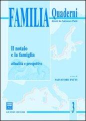 Il notaio e la famiglia. Attualità e prospettive. Atti del Convegno di studi (Taormina, 8-9 marzo 2002)