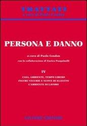 Persona e danno. 4.Casa, ambiente, tempo libero. Figure vecchie e nuove di illecito. L'ambiente di lavoro