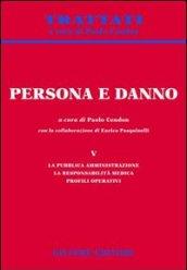 Persona e danno. 5.La pubblica amministrazione. La responsabilità medica. Profili operativi