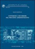 L'interesse a ricorrere nel processo amministrativo