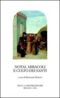 Notai, miracoli e culto dei santi. Pubblicità e autenticazione del sacro tra XII e XV secolo. Atti del Seminario internazionale (Roma, 5-7 dicembre 2002)