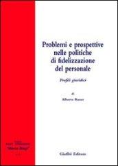 Problemi e prospettive nelle politiche di fidelizzazione del personale. Profili giuridici