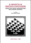 Il progetto di trattato-costituzione. Verso una nuova architettura dell'Unione Europea