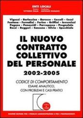 Il nuovo contratto collettivo del personale 2002-2005. Codice di comportamento. Esame analitico, con problemi e casi pratici