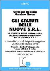 Gli statuti delle nuove Srl. Lo statuto della nuova Srl. L'adeguamento statutario della vecchia Srl