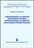 L'organizzazione e la gestione dei processi di governo, tecnostrutturali e di supporto delle aziende sanitarie pubbliche