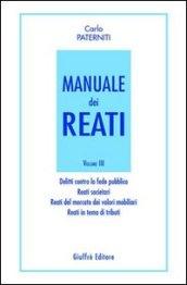 Manuale dei reati. 3.Delitti contro la fede pubblica. Reati societari. Reati del mercato dei valori mobiliari. Reati in tema di tributi