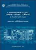 L'armonizzazione del diritto privato europeo. Il piano d'azione 2003. Giornata di Studi (Catania, 16 maggio 2003)