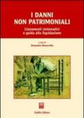 I danni non patrimoniali. Lineamenti sistematici e guida alla liquidazione