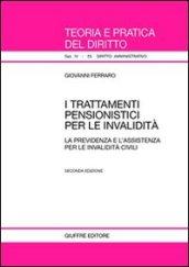 I trattamenti pensionistici per le invalidità. La previdenza e l'assistenza per le invalidità civili