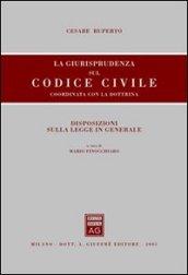 La giurisprudenza sul Codice civile. Coordinata con la dottrina. Disposizioni sulla legge in generale