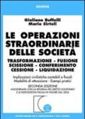 Le operazioni straordinarie delle società. Trasformazione, fusione, scissione, conferimento, cessione, liquidazione. Implicazioni civilistiche contabili e fiscali...