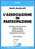 L'associazione in partecipazione. Disciplina civilistica. Riflessi contabili. Schemi di contratti. Aspetti procedurali. Adempimenti e procedure