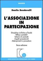 L'associazione in partecipazione. Disciplina civilistica. Riflessi contabili. Schemi di contratti. Aspetti procedurali. Adempimenti e procedure