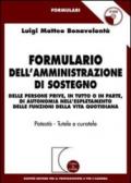 Formulario dell'amministrazione di sostegno. Delle persone prive, in tutto o in parte, di autonomia nell'espletamento delle funzioni della vita quotidiana. Con CD-RO