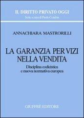 La garanzia per vizi nella vendita. Disciplina codicistica e nuova normativa europea