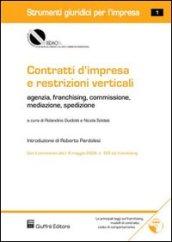 Contratti d'impresa e restrizioni verticali. Agenzia, franchising, commissione, mediazione, spedizione. Con CD-ROM