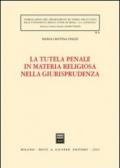 La tutela penale in materia religiosa nella giurisprudenza