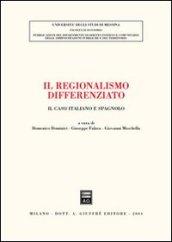 Il regionalismo differenziato. Il caso italiano e spagnolo. Atti del Convegno (Messina, 18-19 ottobre 2002)