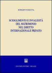 Scioglimento e invalidità del matrimonio nel diritto internazionale privato