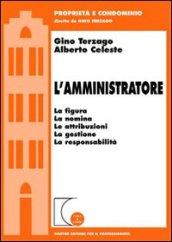 L'amministratore. La figura, la nomina, le attribuzioni, la gestione, la responsabilità