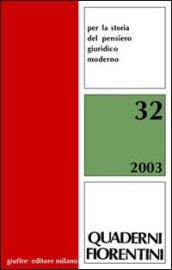 Quaderni fiorentini. Per la storia del pensiero giuridico moderno: 32