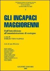 Gli incapaci maggiorenni. Dall'interdizione all'amministrazione di sostegno. Atti