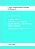 Il processo di capitalizzazione dei costi nell'economia dell'azienda. Problematiche economico-aziendali, tecniche e di valutazione